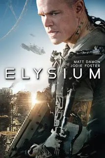 Elysium (2013) เอลิเซียม ปฏิบัติการยึดดาวอนาคต